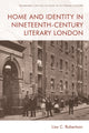 Book cover of: Home and Identity in Nineteenth-Century Literary London. By: Lisa Robertson