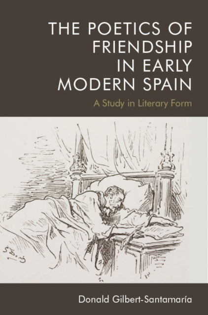 Book cover of: Poetics of Friendship in Early Modern Spain. By: Donald Gilbert-Santamaria