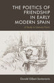 Book cover of: Poetics of Friendship in Early Modern Spain. By: Donald Gilbert-Santamaria