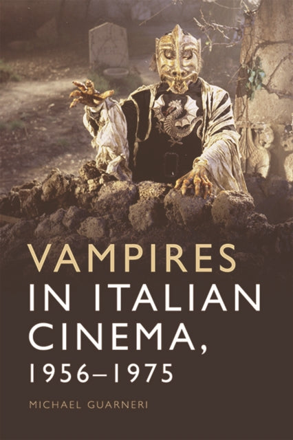 Book cover of: Vampires in Italian Cinema, 1956-1975. By: Michael Guarneri