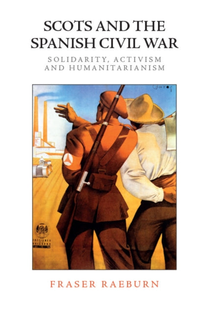 Book cover of: Scotland and the Spanish Civil War. By: Fraser Raeburn