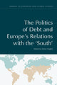 Book cover of: Politics of Debt and Europe's Relations with the 'South'. By: Stefan Nygard