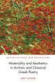 Book cover of: Materiality and Aesthetics in Archaic and Classical Greek Poetry. By: Amy Lather