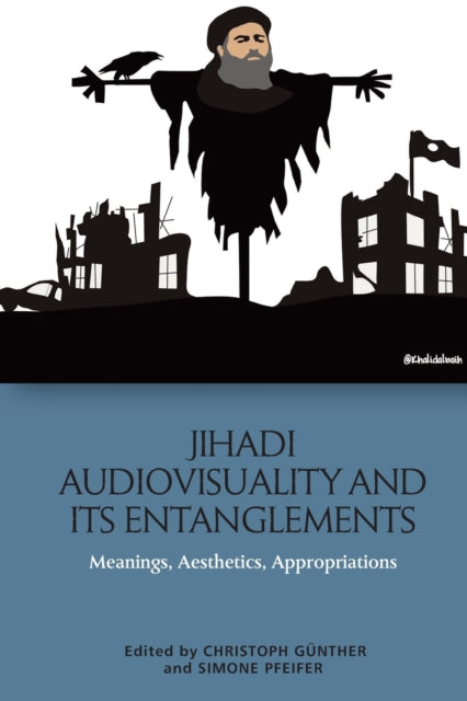 Book cover of: Jihadi Audiovisuality and its Entanglements. By: Christoph Günther