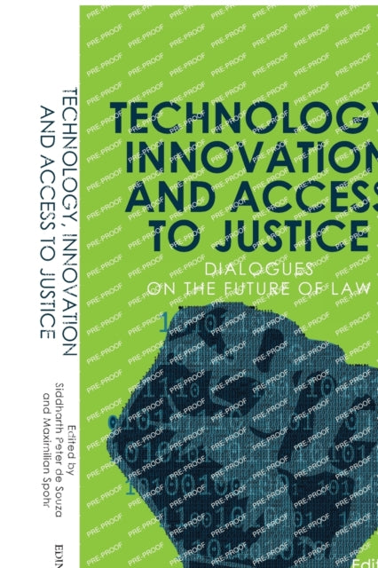 Book cover of: Technology, Innovation and Access to Justice. By: Siddharth Peter de Souza