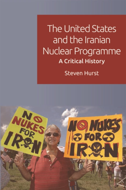 Book cover of: United States and the Iranian Nuclear Programme. By: Steven Hurst