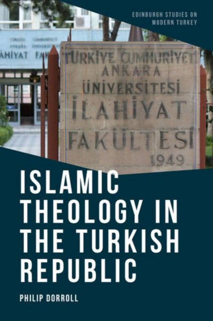 Book cover of: Islamic Theology in the Turkish Republic. By: Philip Dorroll