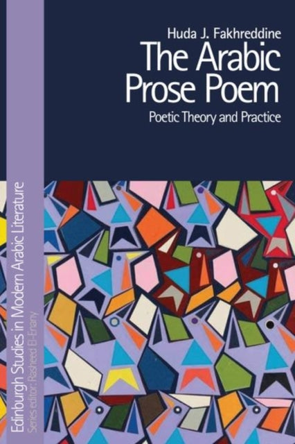 Book cover of: Arabic Prose Poem. By: Huda Fakhreddine