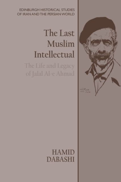 Book cover of: Last Muslim Intellectual. By: Hamid Dabashi
