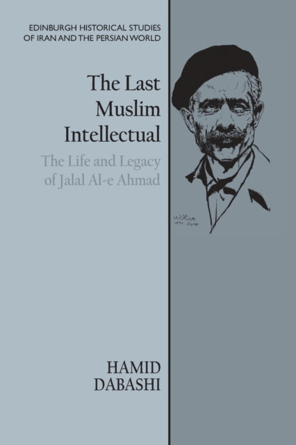 Book cover of: Last Muslim Intellectual. By: Hamid Dabashi
