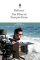 Book cover of: Refocus: the Films of Fran Ois Ozon. By: Loïc Bourdeau