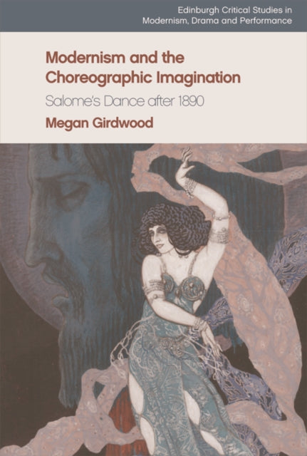 Book cover of: Modernism and the Choreographic Imagination. By: Megan Girdwood
