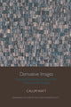 Book cover of: Derivative Images. By: Calum Watt
