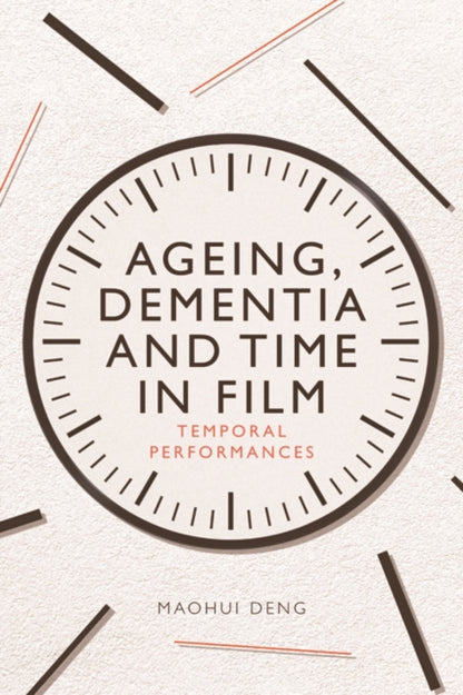 Book cover of: Ageing, Dementia and Time in Film. By: MaoHui Deng