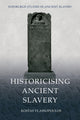 Book cover of: Historicising Ancient Slavery. By: Kostas Vlassopoulos