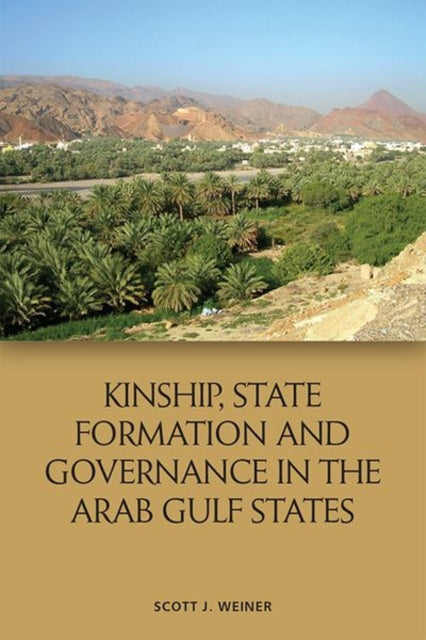 Book cover of: Kinship, State Formation and Governance in the Arab Gulf States. By: Scott J. Weiner