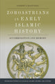 Book cover of: Zoroastrians in Early Islamic History. By: Andrew D. Magnusson