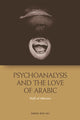 Book cover of: Psychoanalysis and the Love of Arabic. By: Nadia Ali