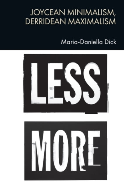 Book cover of: Joycean Minimalism, Derridean Maximalism