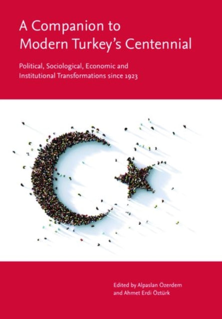 Book cover of: Companion to Modern Turkey's Centennial. By: Alpaslan Özerdem