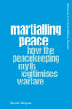 Book cover of: Martialling Peace. By: Nicole Wegner