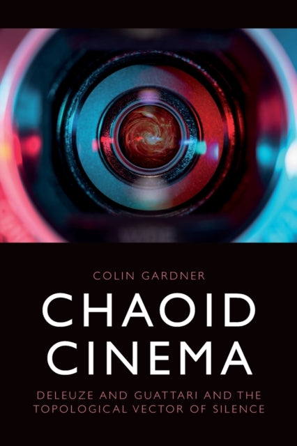 Book cover of: Chaoid Cinema. By: Colin Gardner