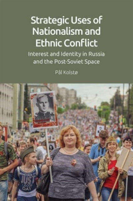 Book cover of: Strategic Uses of Nationalism and Ethnic Conflict. By: Pål Kolstø