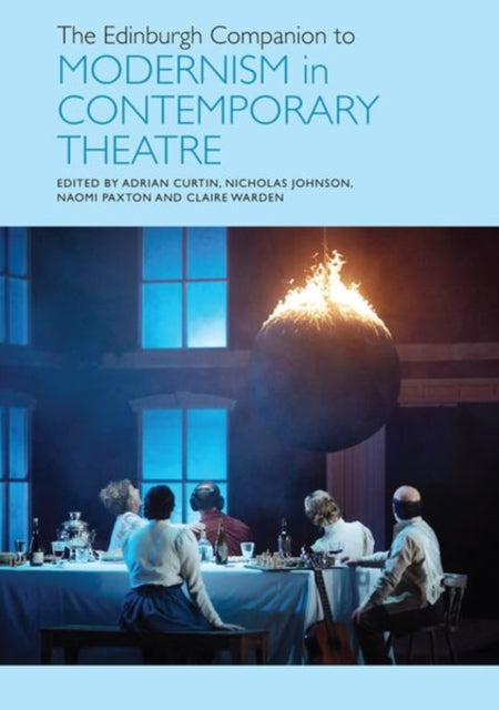 Book cover of: Edinburgh Companion to Modernism in Contemporary Theatre. By: Adrian Curtin