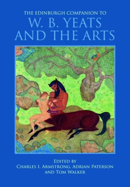 Book cover of: Edinburgh Companion to W. B. Yeats and the Arts. By: Charles I. Armstrong