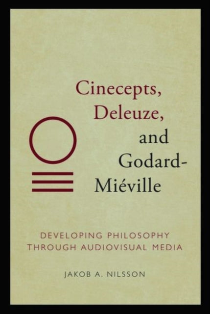 Book cover of: Cinecepts, Deleuze, and Godard-Mieville. By: Jakob A Nilsson