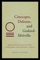 Book cover of: Cinecepts, Deleuze, and Godard-Mieville. By: Jakob A Nilsson
