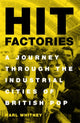 Book cover of: Hit Factories. By: Karl Whitney