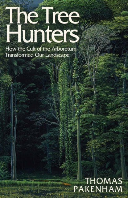 Book cover of: Tree Hunters. By: Thomas Pakenham