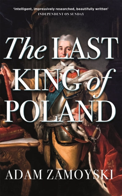 Book cover of: Last King Of Poland. By: Adam Zamoyski