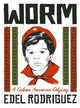 Book cover of: Worm. By: Edel Rodriguez