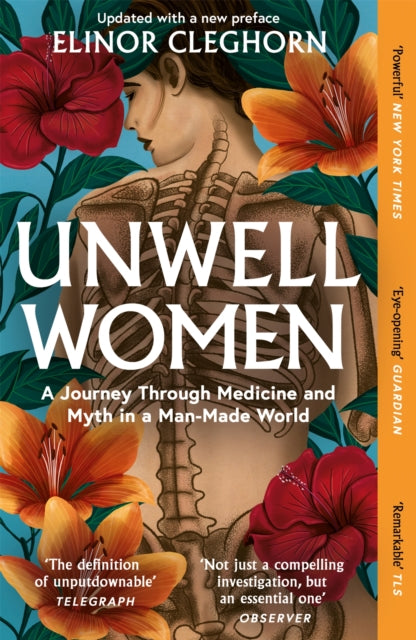 Unwell Women, A Journey Through Medicine and Myth in a Man-Made World 9781474616874 Elinor Cleghorn