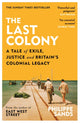 Last Colony, A Tale of Exile, Justice and Britain’s Colonial Legacy 9781474618144 Philippe Sands