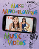 Book cover of: Make Mind-Blowing Music Videos. By: Thomas Kingsley Troupe