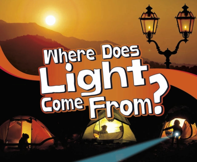Book cover of: Where Does Light Come From?. By: Mari C. Schuh
