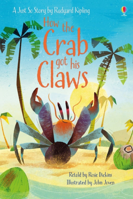Book cover of: How the Crab Got His Claws. By: Rosie Dickins