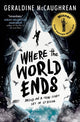 Where the World Ends 9781474943437 Geraldine McCaughrean