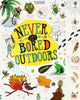Book cover of: Never Get Bored Outdoors. By: James Maclaine