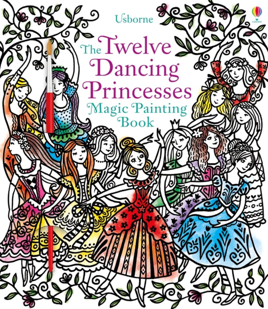 Book cover of: Twelve Dancing Princesses Magic Painting Book. By: Susannah Davidson