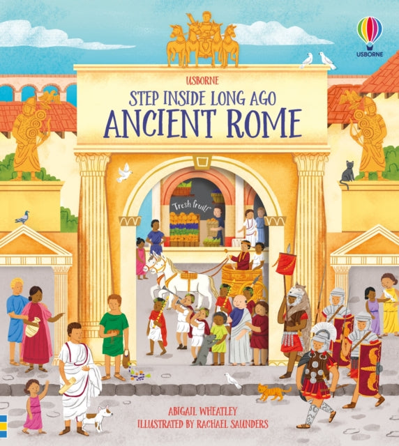 Book cover of: Step Inside Long Ago Ancient Rome. By: Abigail Wheatly