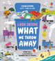 Book cover of: Look Inside What We Throw Away. By: HALL, ROSE