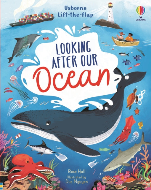 Book cover of: Lift-the-Flap Looking After Our Ocean. By: HALL, ROSE