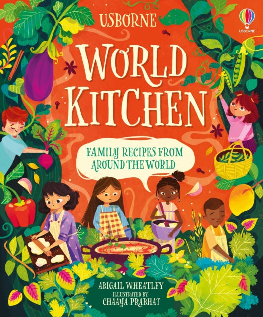 World Kitchen, A Children's Cookbook 9781474998628 Abigail Wheatley