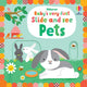 Book cover of: Baby's Very First Slide and See Pets. By: Fiona Watt