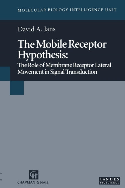 Book cover of: Mobile Receptor Hypothesis. By: David A.Jans