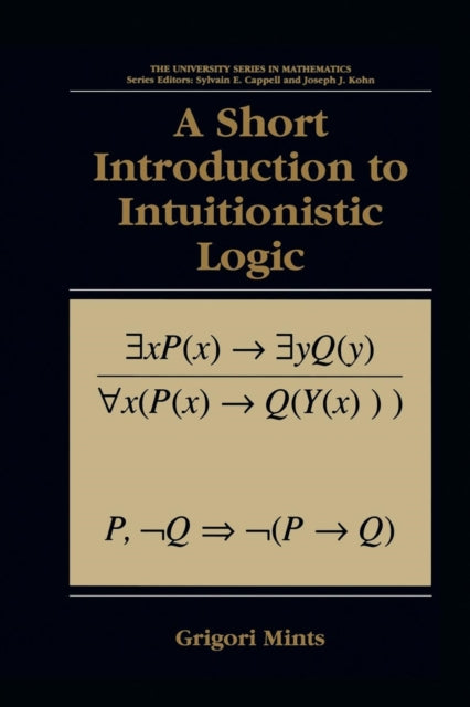 Book cover of: Short Introduction to Intuitionistic Logic. By: Grigori Mints